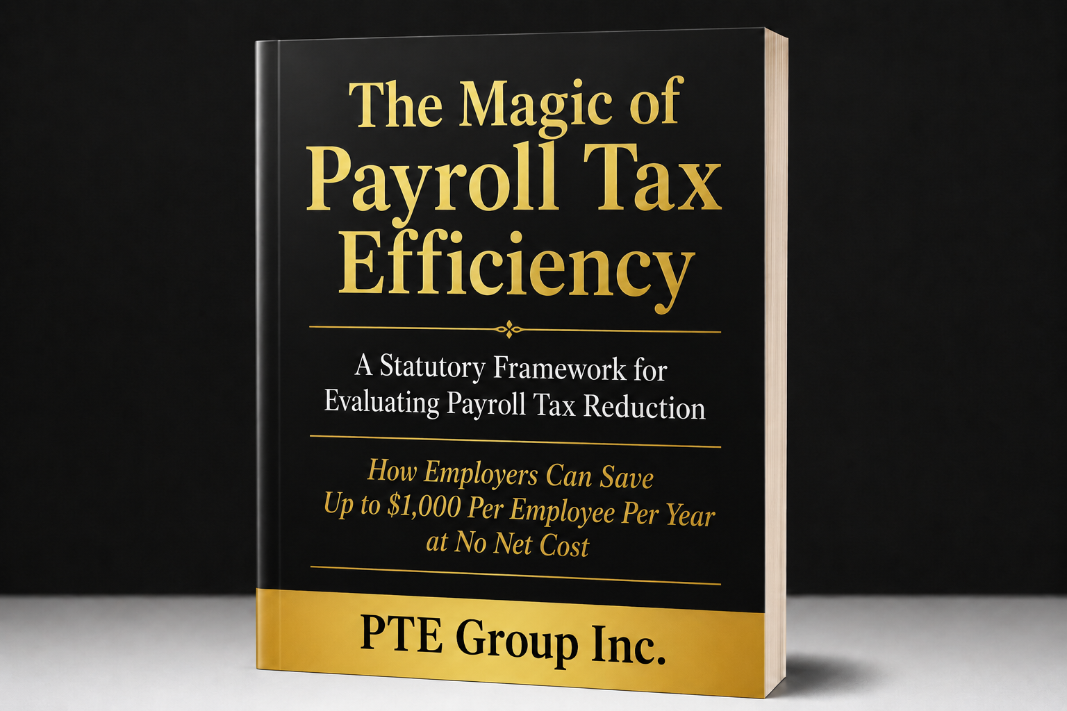 The Magic of Payroll Tax Efficiency — How Employers Can Save Up to $1,000 Per Employee Per Year at No Net Cost